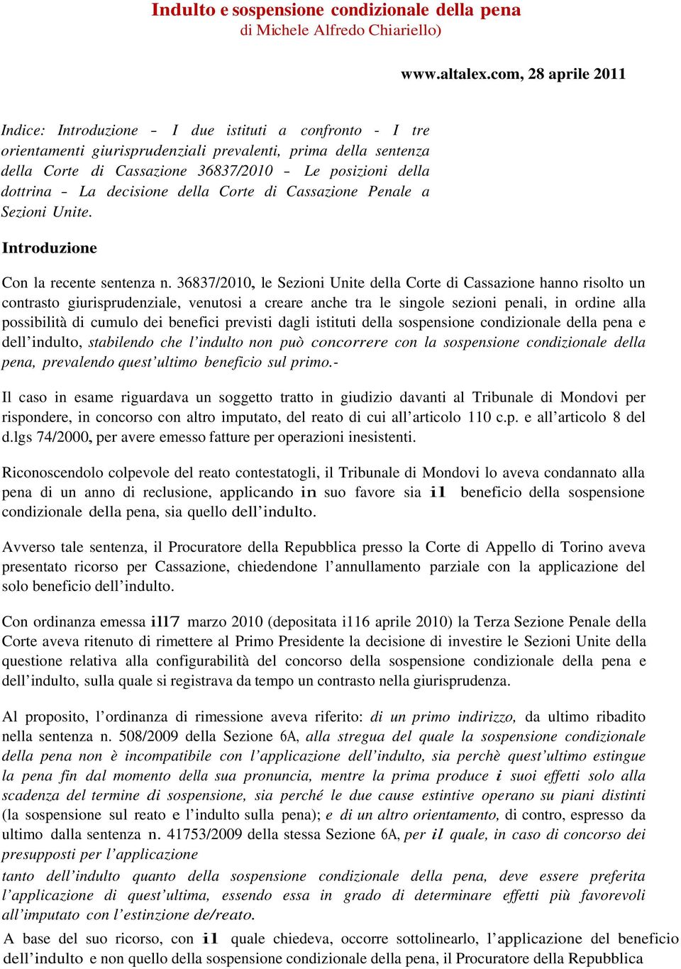 dottrina - La decisione della Corte di Cassazione Penale a Sezioni Unite. Introduzione Con la recente sentenza n.