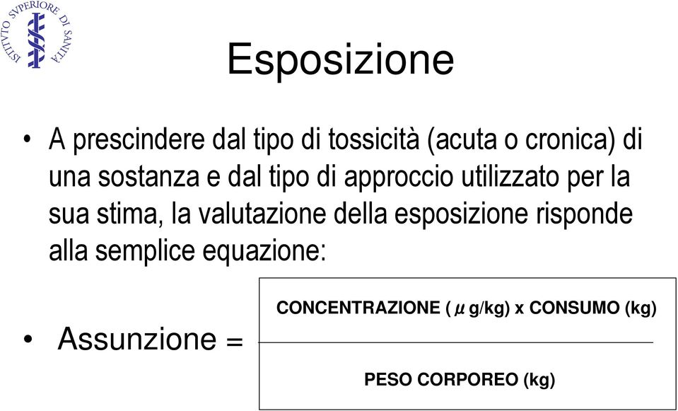 stima, la valutazione della esposizione risponde alla semplice