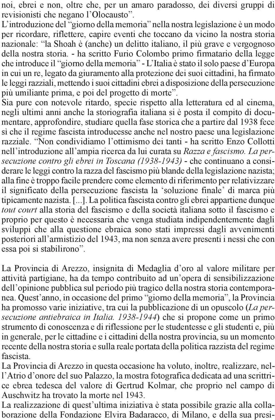 italiano, il più grave e vergognoso della nostra storia.