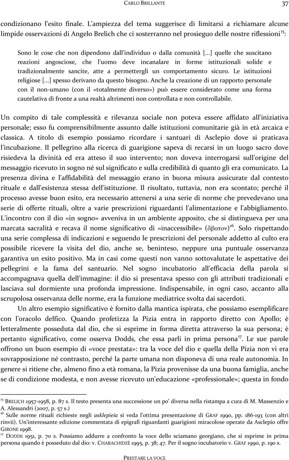 dall'individuo o dalla comunità [.