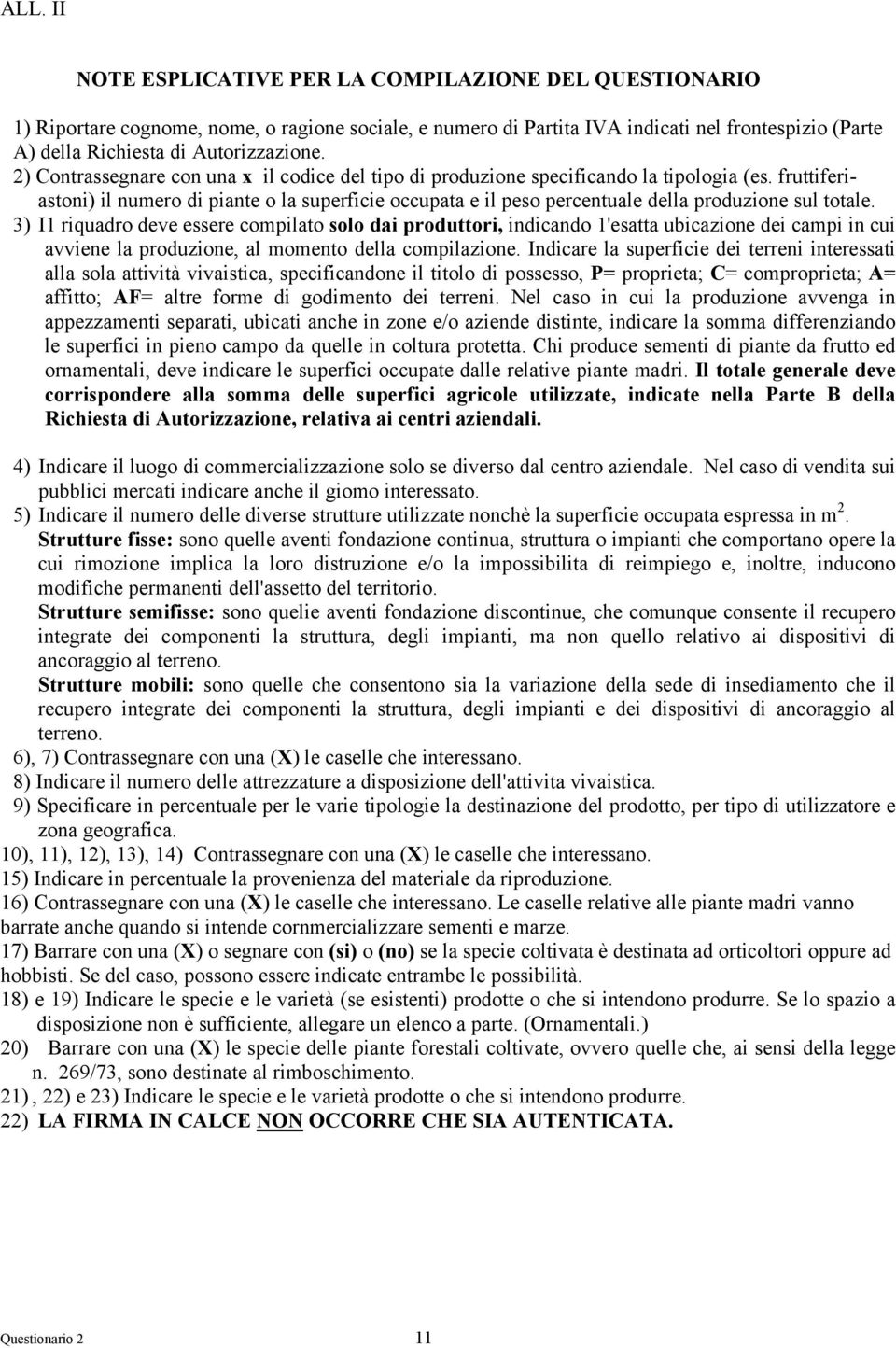 fruttiferiastoni) il numero di piante o la superficie occupata e il peso percentuale della produzione sul totale.