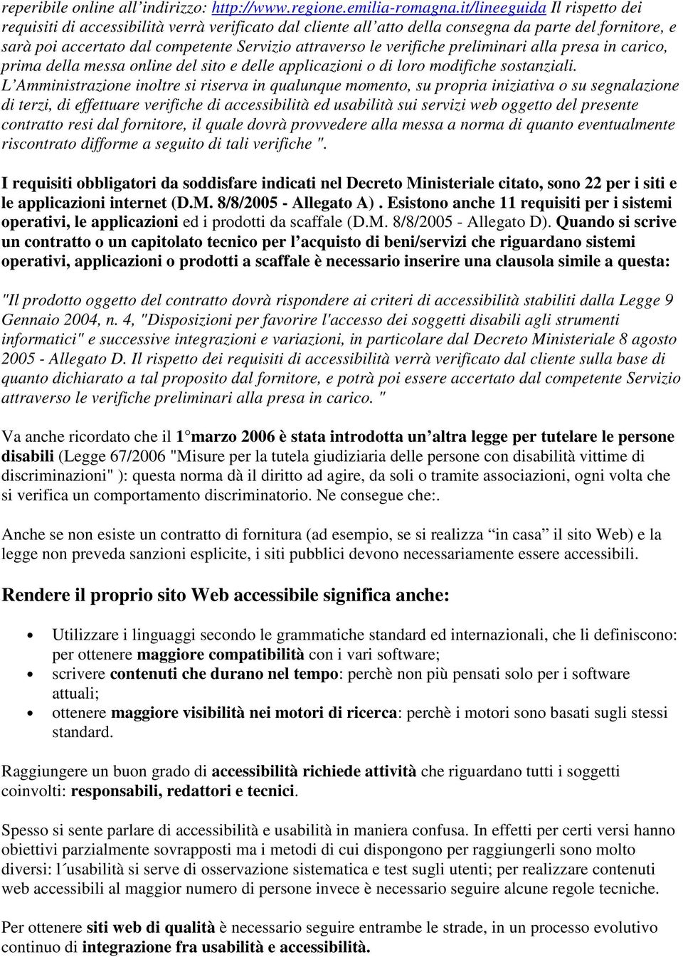 verifiche preliminari alla presa in carico, prima della messa online del sito e delle applicazioni o di loro modifiche sostanziali.