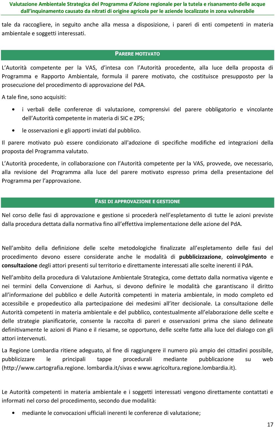 presupposto per la prosecuzione del procedimento di approvazione del PdA.