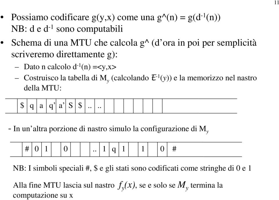 nastro della MTU: $ q a q a S $.... - In un altra porzione di nastro simulo la configurazione di M y # 0 1 0.