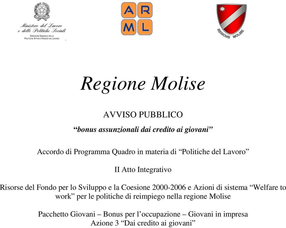 la Coesione 2000-2006 e Azioni di sistema Welfare to work per le politiche di reimpiego nella