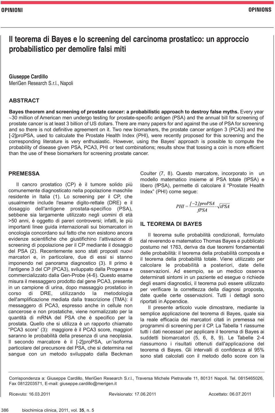 There are many papers for and against the use of PSA for screening and so there is not definitive agreement on it.