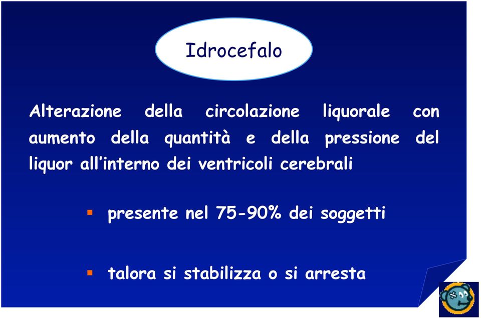 liquor all interno dei ventricoli cerebrali presente