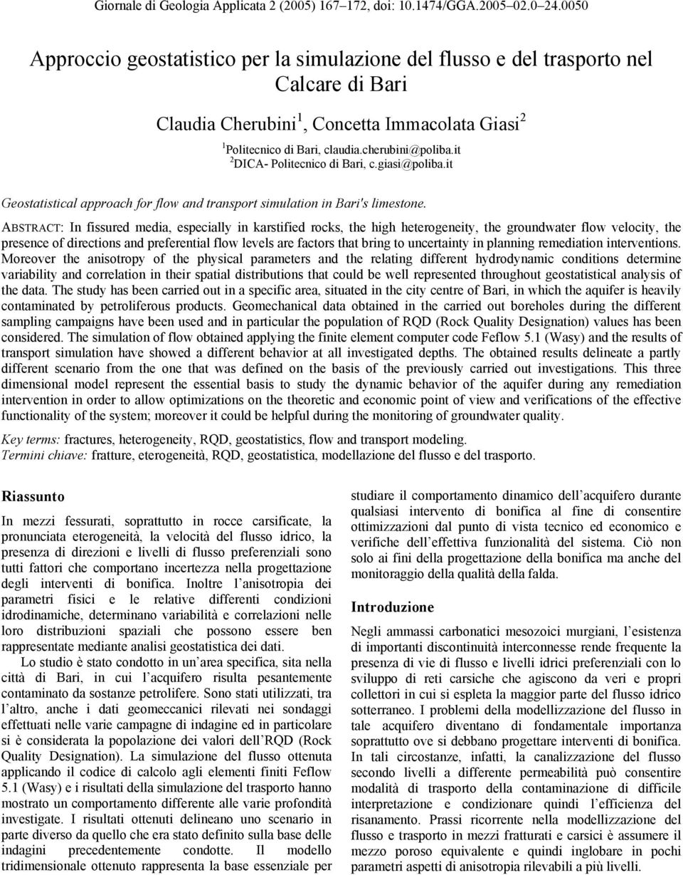 it 2 DICA- Politecnico di Bari, c.giasi@poliba.it Geostatistical approach for flow and transport simulation in Bari's limestone.