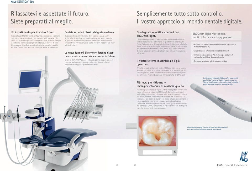 Grazie alle sue parti di ultima generazione, quali ad esempio la centralina elettronica completamente nuova, dispone di forza d innovazione straordinariamente elevata, funzionalità e qualità assoluta.