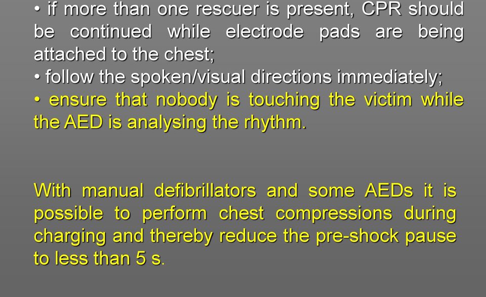 victim while the AED is analysing the rhythm.