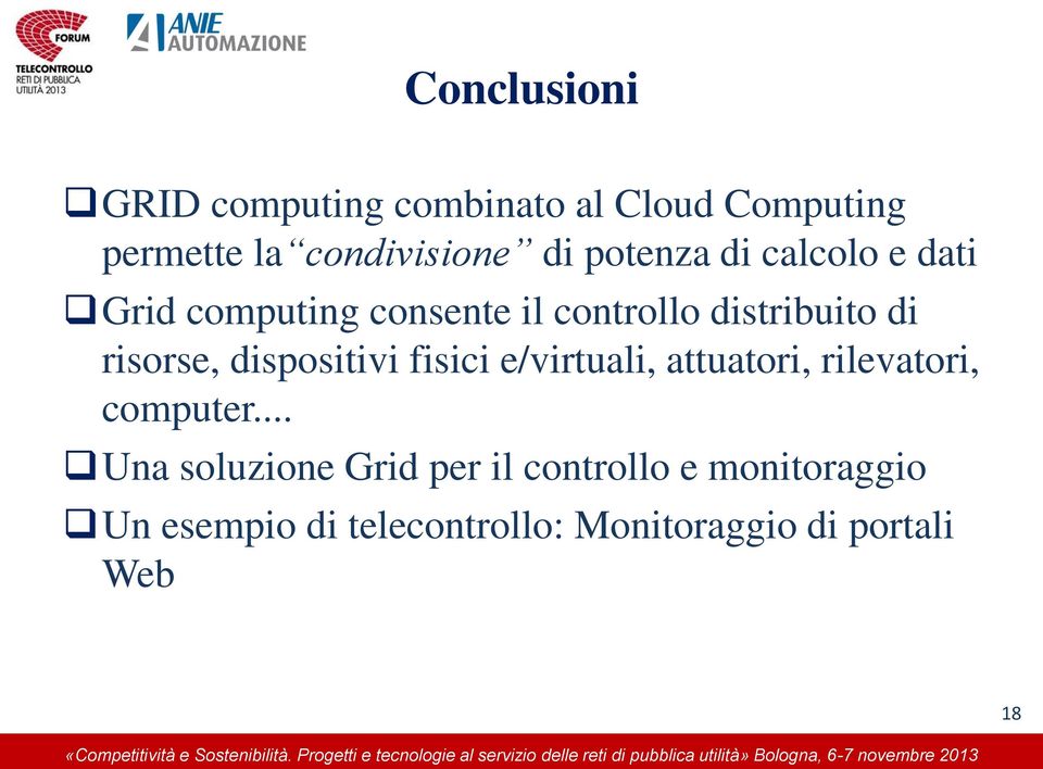 dispositivi fisici e/virtuali, attuatori, rilevatori, computer.