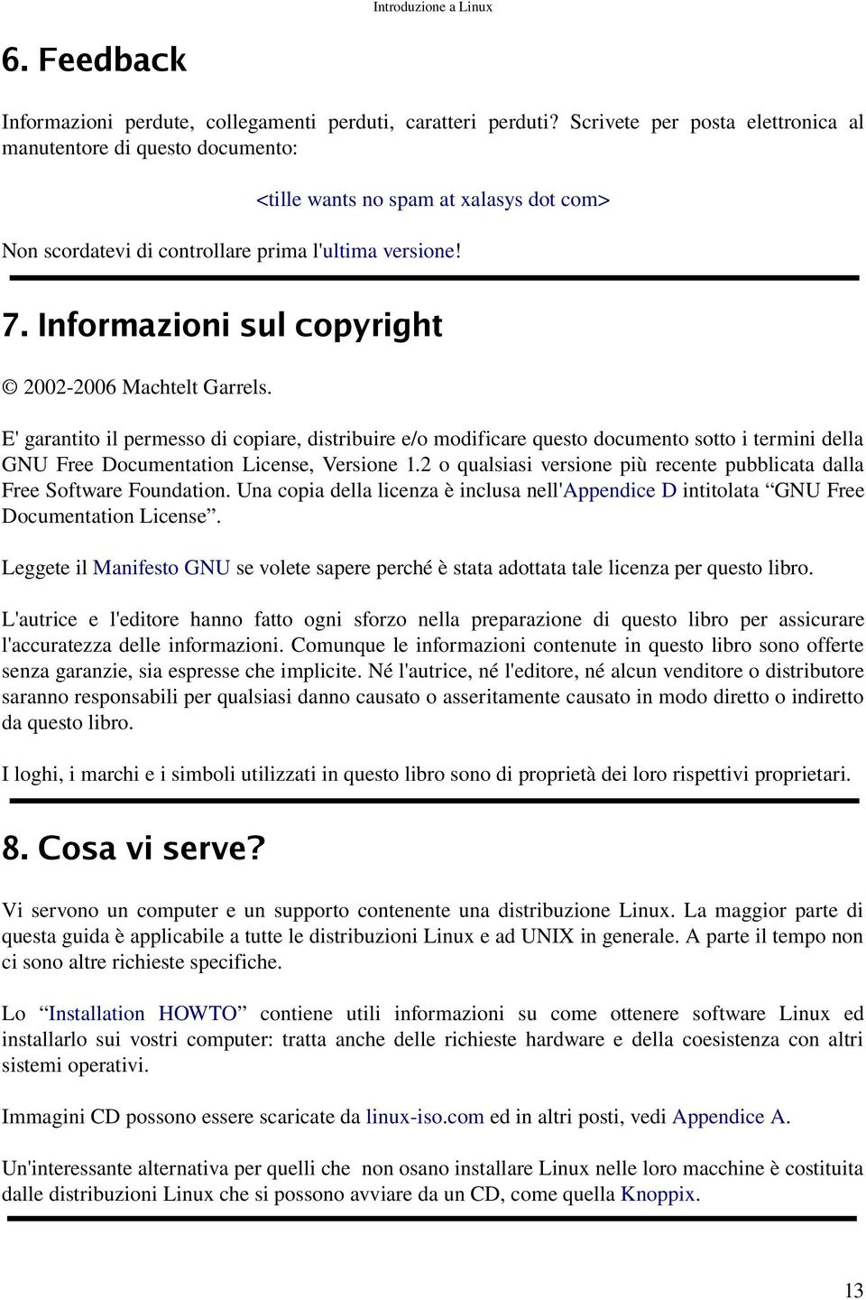 Informazioni sul copyright 2002 2006 Machtelt Garrels.