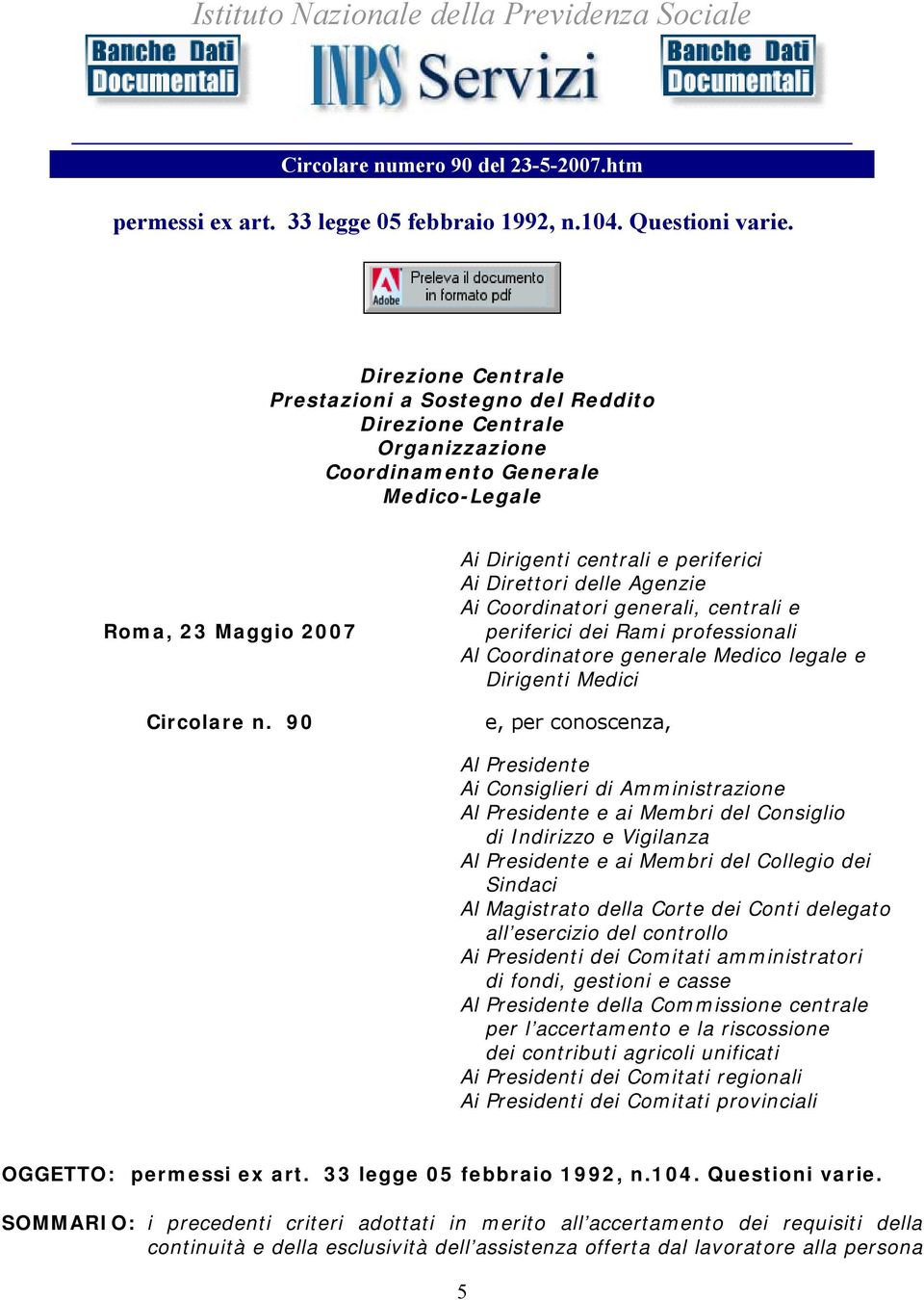 90 Ai Dirigenti centrali e periferici Ai Direttori delle Agenzie Ai Coordinatori generali, centrali e periferici dei Rami professionali Al Coordinatore generale Medico legale e Dirigenti Medici e,