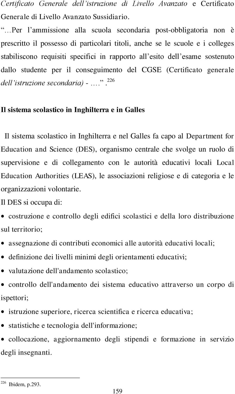 dell esame sostenuto dallo studente per il conseguimento del CGSE (Certificato generale dell istruzione secondaria) -.