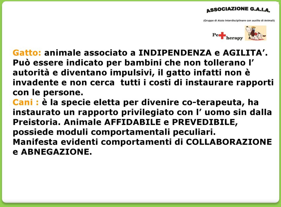 cerca tutti i costi di instaurare rapporti con le persone.