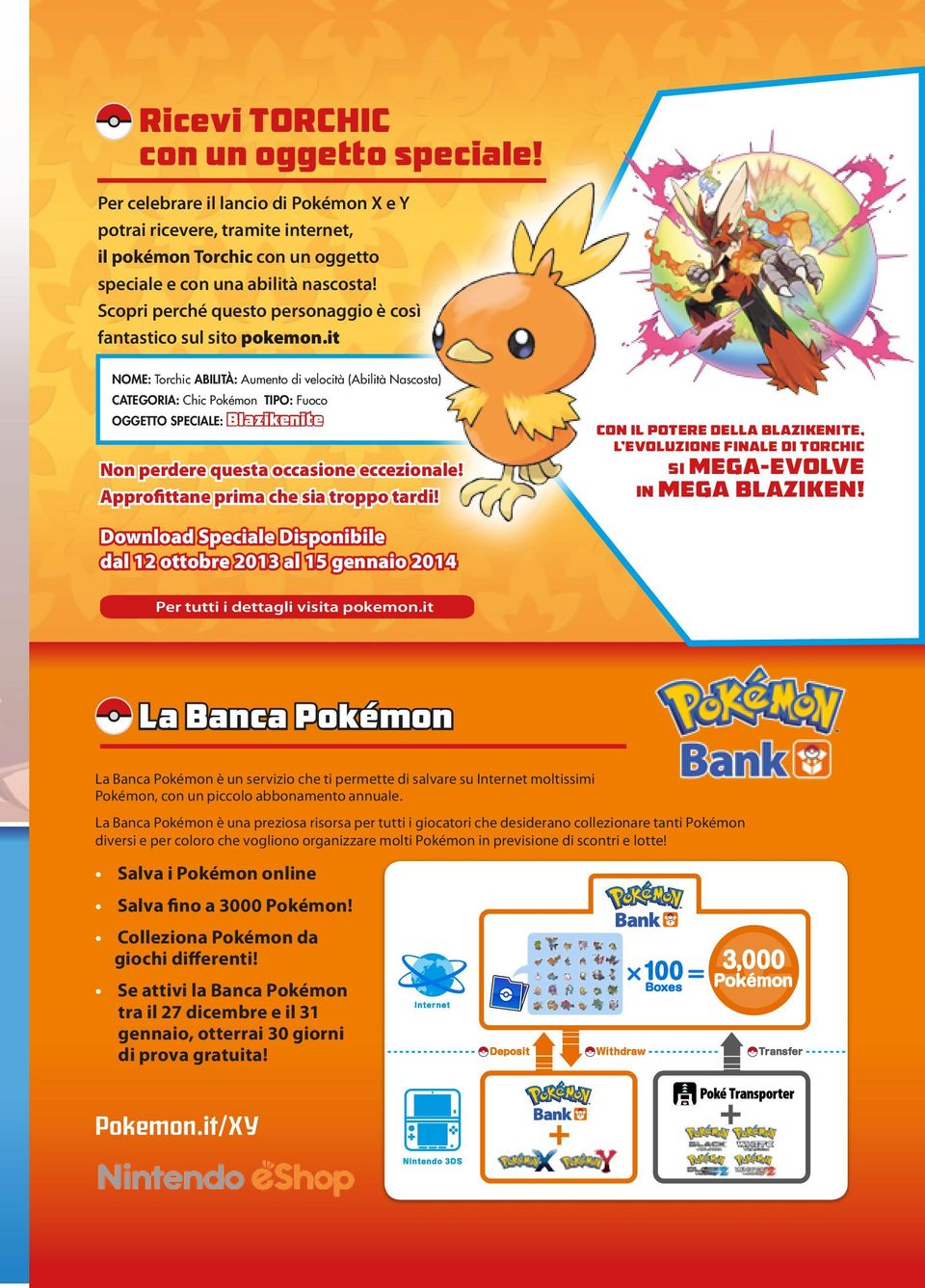 it NOME: Torchic Abilità: Aumento di velocità (Abilità Nascosta) Categoria: Chic Pokémon Tipo: Fuoco Oggetto Speciale: Blazikenite Non perdere questa occasione eccezionale!