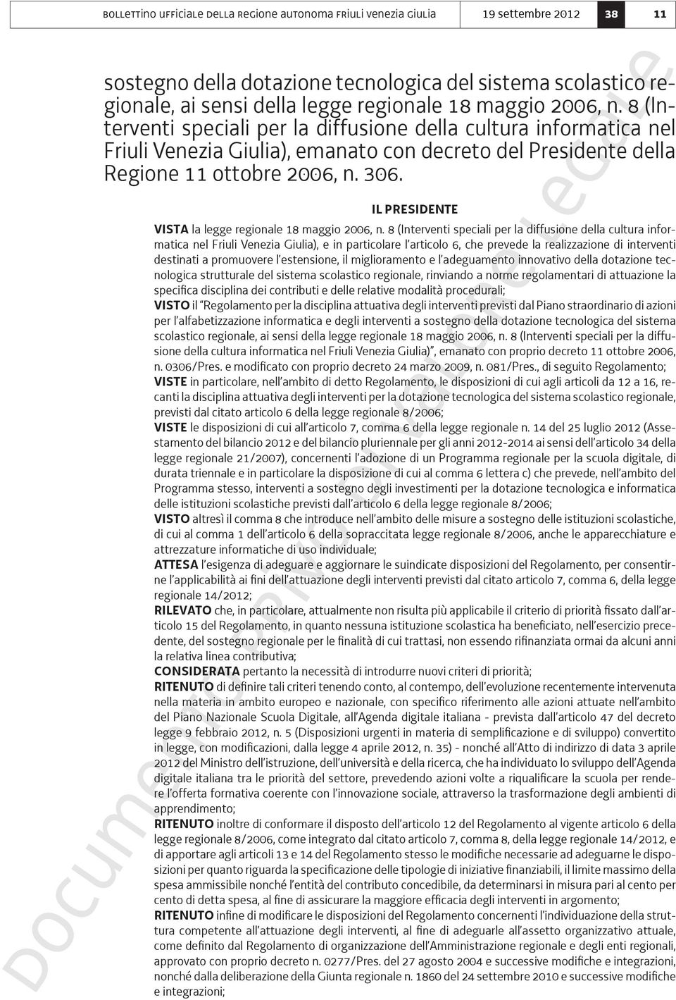 IL PRESIDENTE Vista la legge regionale 18 maggio 2006, n.