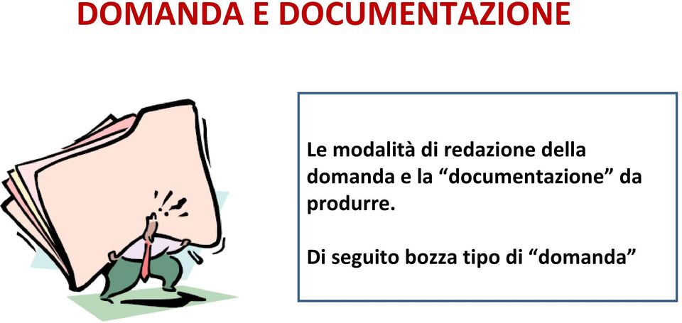 domanda e la documentazione da