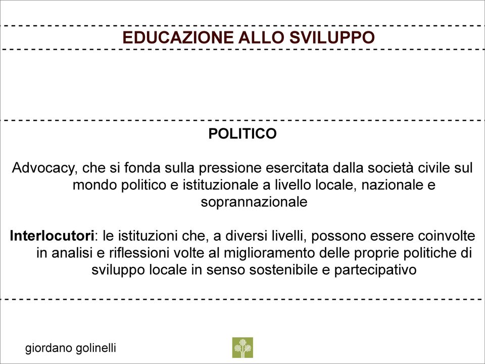 Interlocutori: le istituzioni che, a diversi livelli, possono essere coinvolte in analisi e