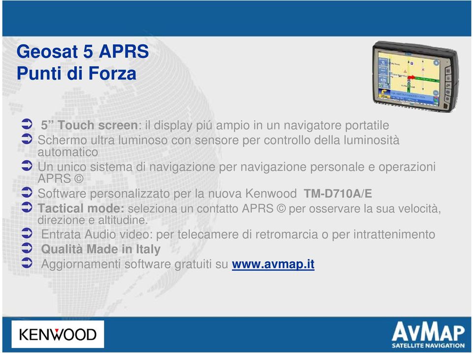 personalizzato per la nuova Kenwood TM-D710A/E Tactical mode: seleziona un contatto APRS per osservare la sua velocità, direzione e