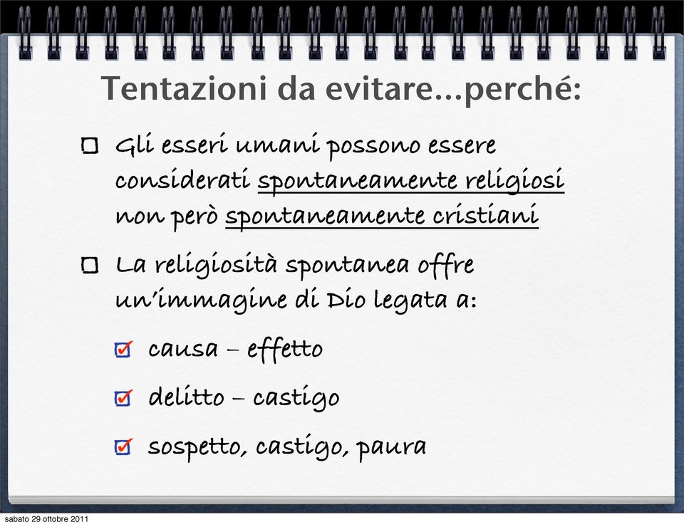 cristiani La religiosità spontanea offre un immagine di Dio