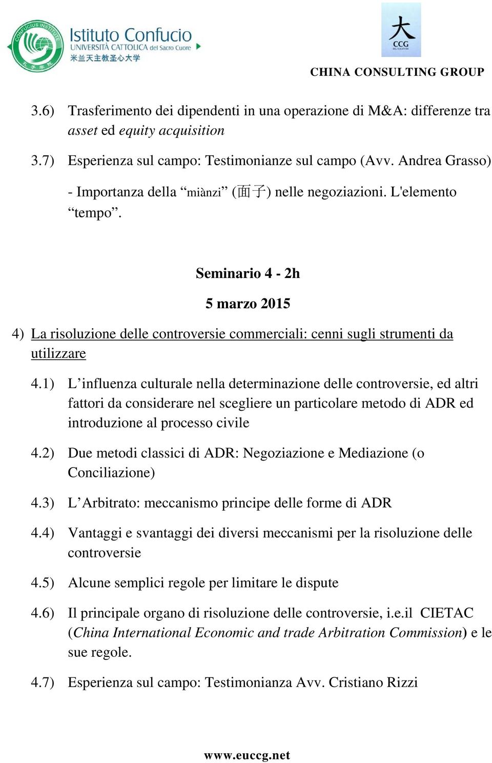 Seminario 4-2h 5 marzo 2015 4) La risoluzione delle controversie commerciali: cenni sugli strumenti da utilizzare 4.