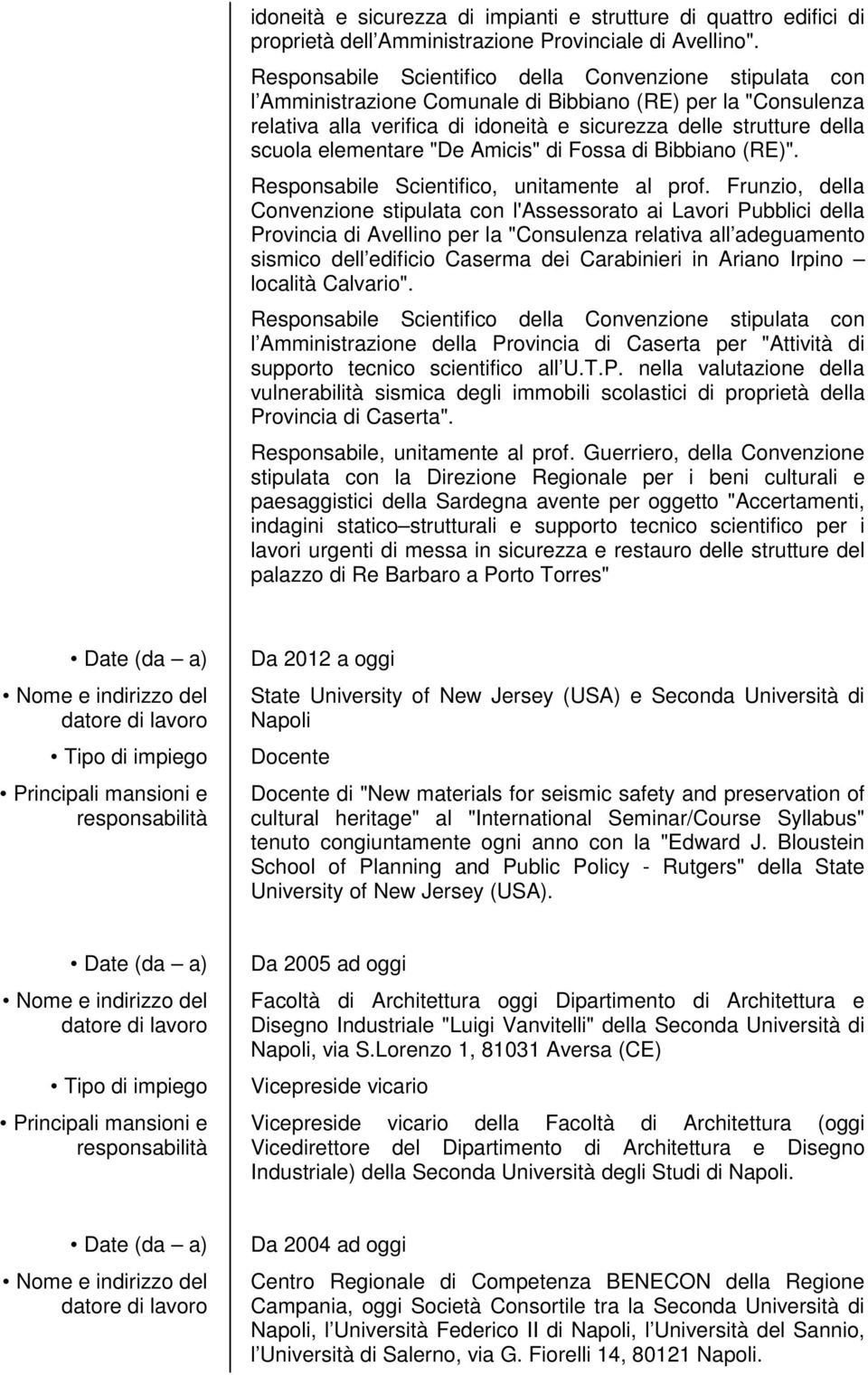 Responsabile Scientifico, unitamente al prof.