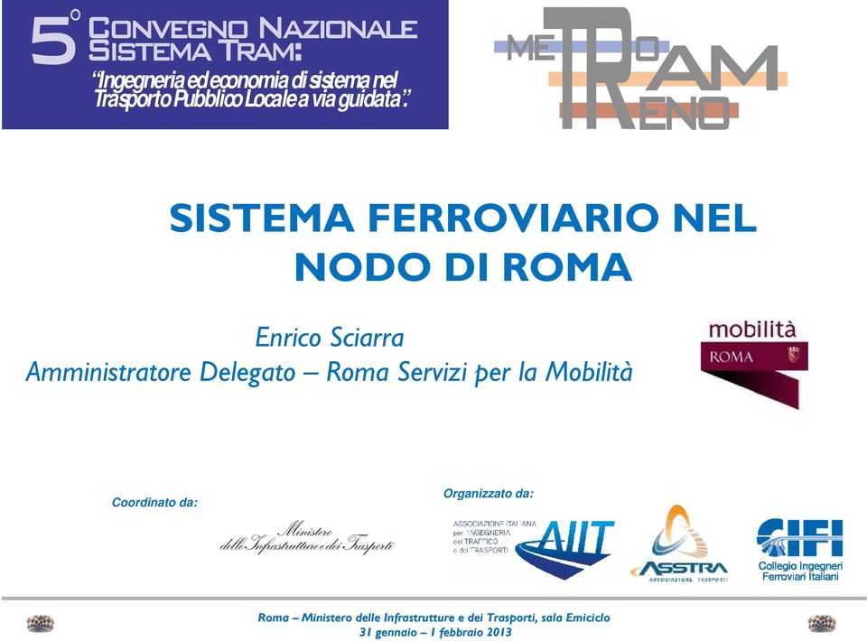 SISTEMA FERROVIARIO NEL NODO DI ROMA Enrico Sciarra