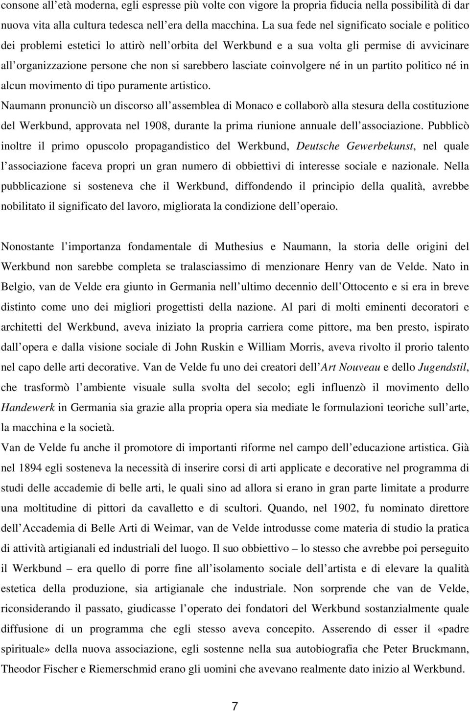 lasciate coinvolgere né in un partito politico né in alcun movimento di tipo puramente artistico.