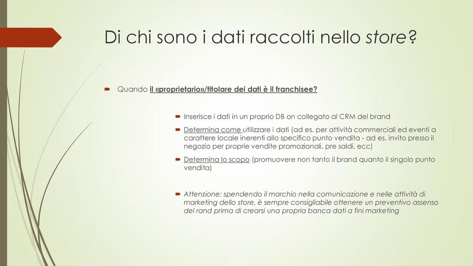 per attività commerciali ed eventi a carattere locale inerenti allo specifico punto vendita - ad es.