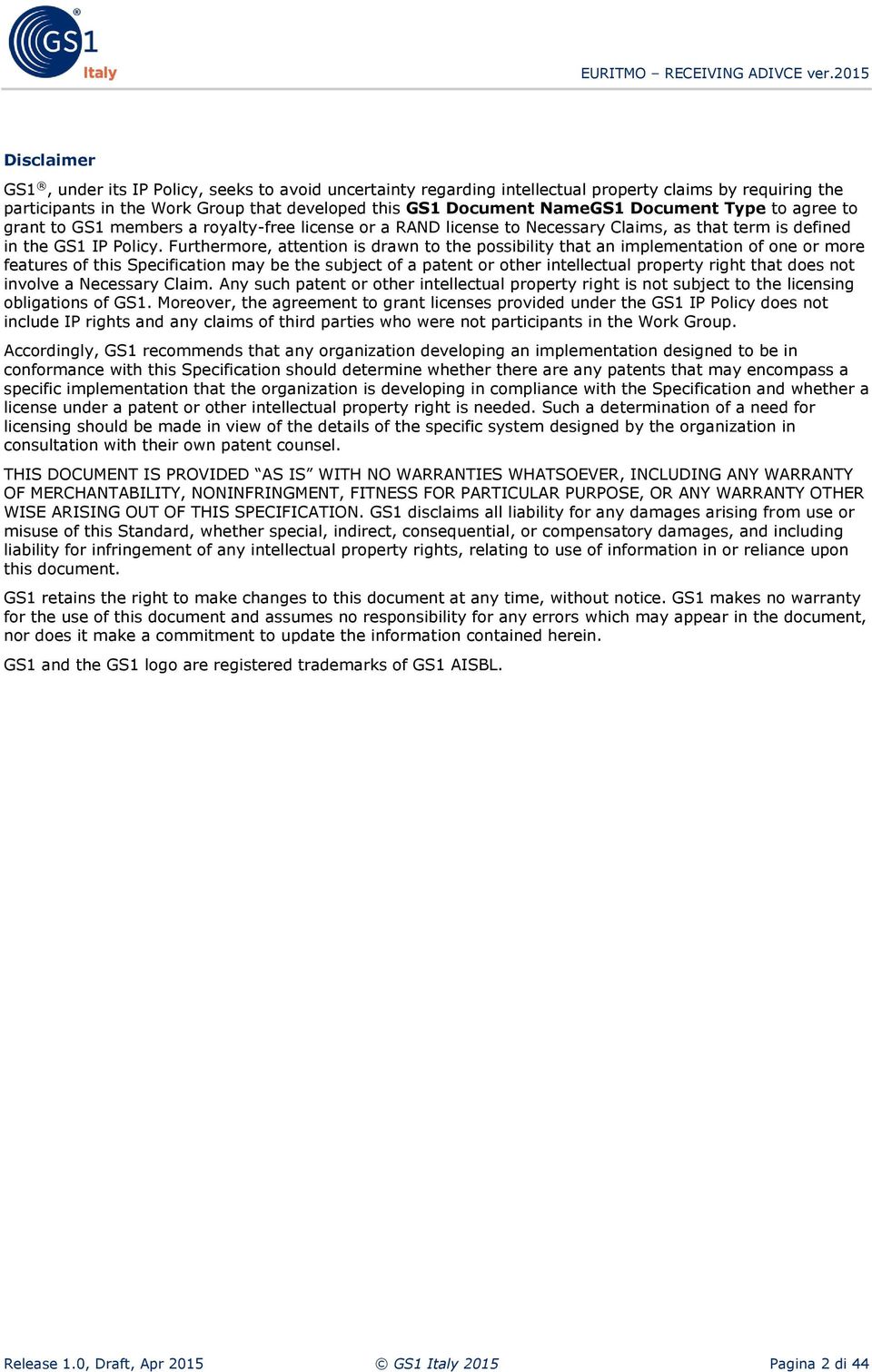 Furthermore, attention is drawn to the possibility that an implementation of one or more features of this Specification may be the subject of a patent or other intellectual property right that does