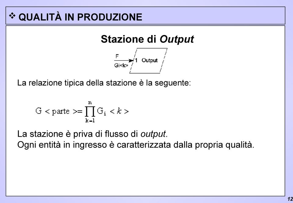 priva di flusso di output.