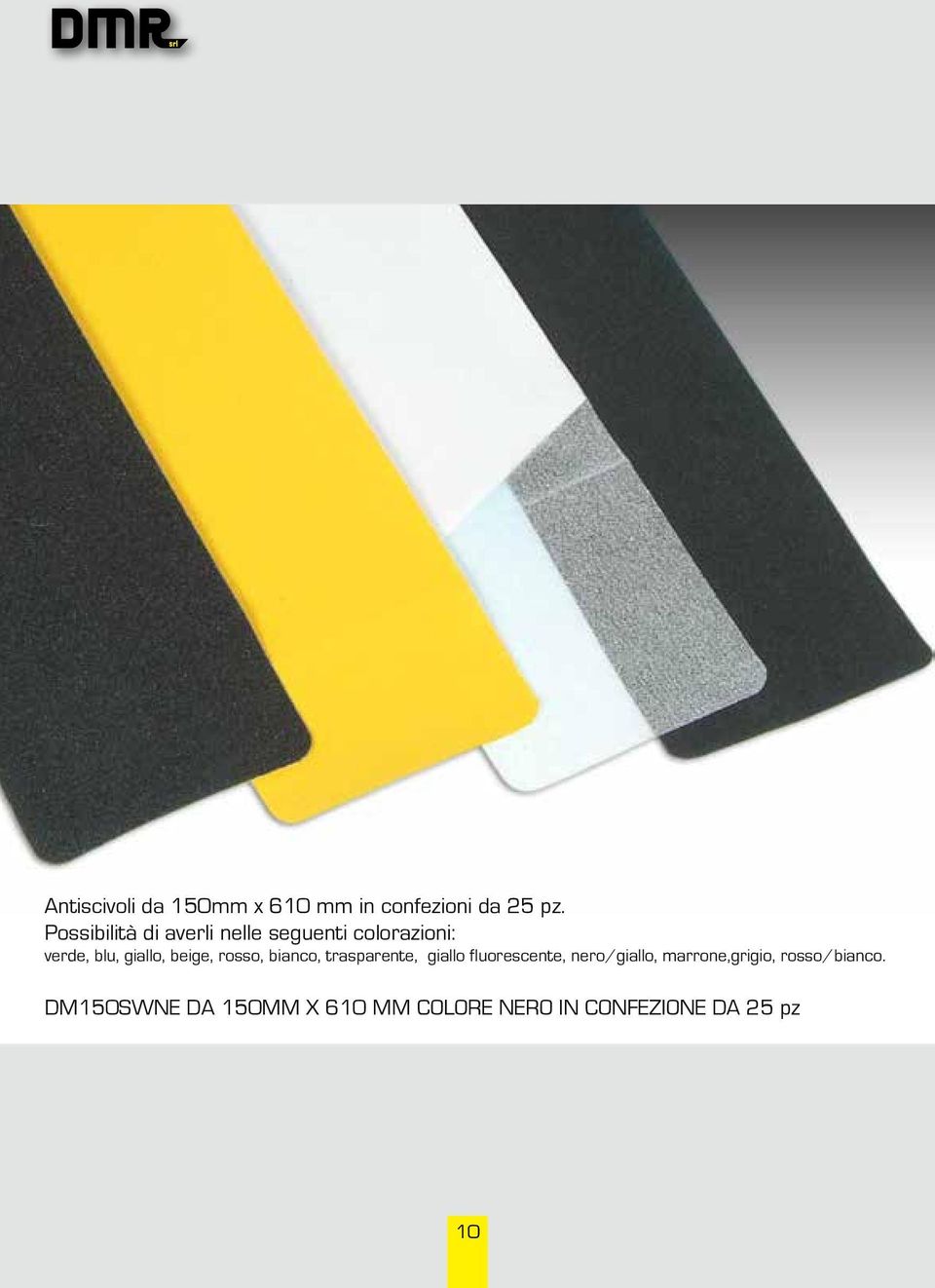 beige, rosso, bianco, trasparente, giallo fluorescente, nero/giallo,