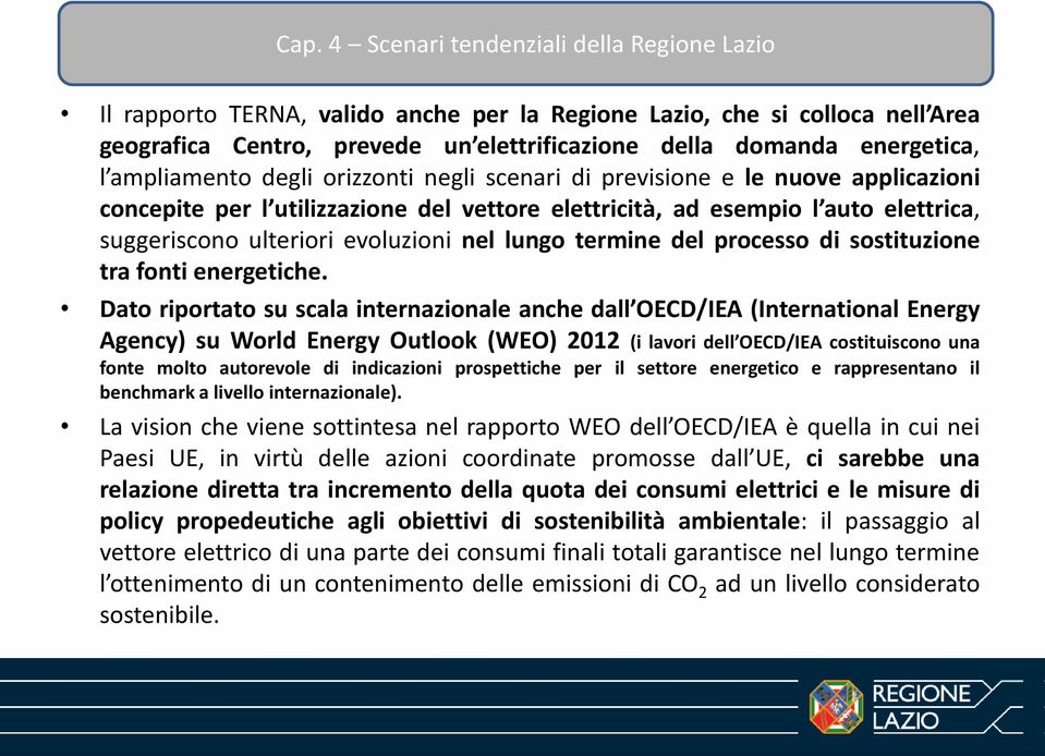 nel lungo termine del processo di sostituzione tra fonti energetiche.