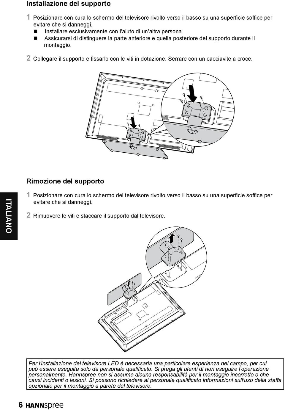 2 Collegare il supporto e fissarlo con le viti in dotazione. Serrare con un cacciavite a croce.