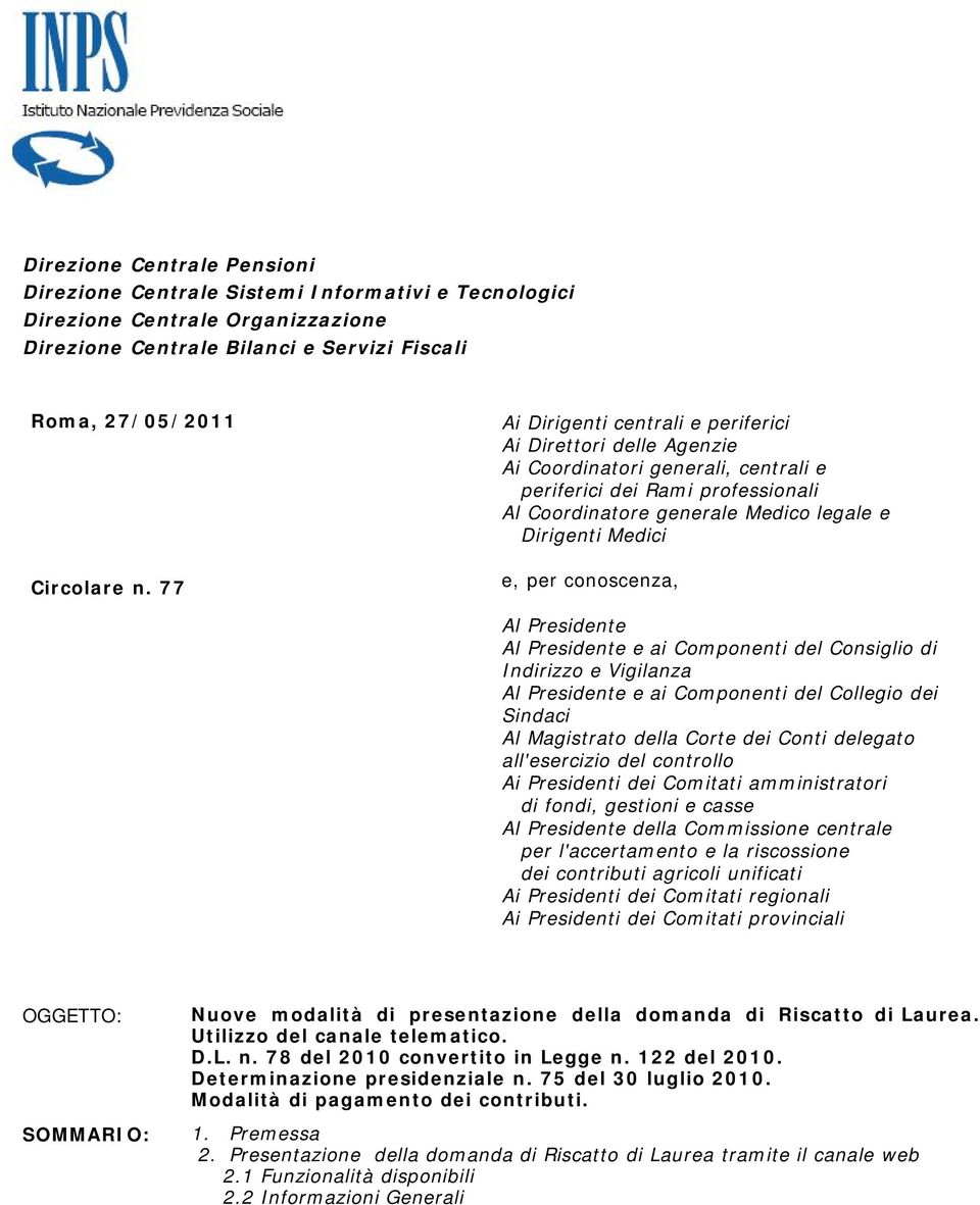 per conoscenza, Al Presidente Al Presidente e ai Componenti del Consiglio di Indirizzo e Vigilanza Al Presidente e ai Componenti del Collegio dei Sindaci Al Magistrato della Corte dei Conti delegato