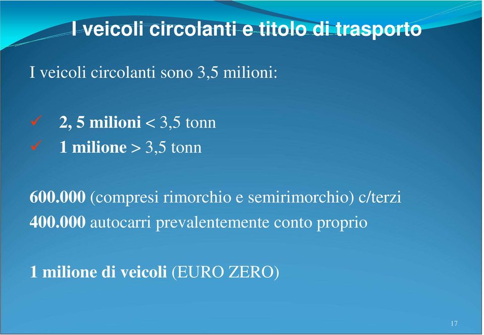 600.000 (compresi rimorchio e semirimorchio) c/terzi 400.