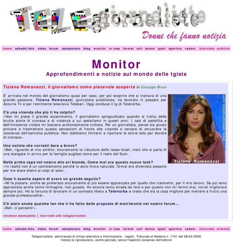 Oggi conduce il tg di Telenorba. C'è una vicenda che più ti ha colpito?