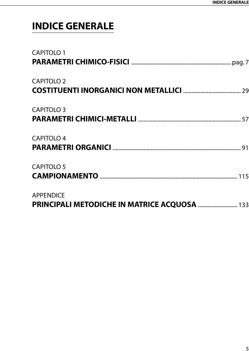 .. 29 CAPITOLO 3 PARAMETRI CHIMICI-METALLI.