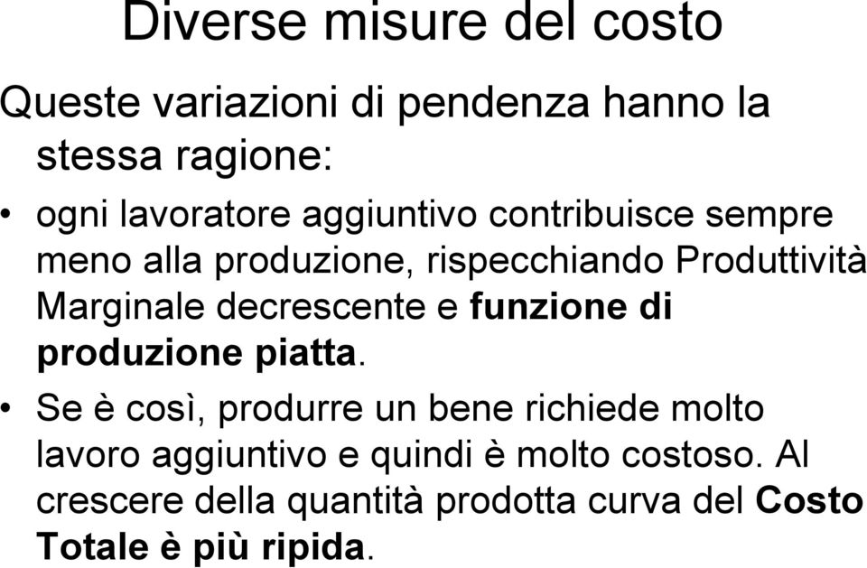 decrescente e funzione di produzione piatta.