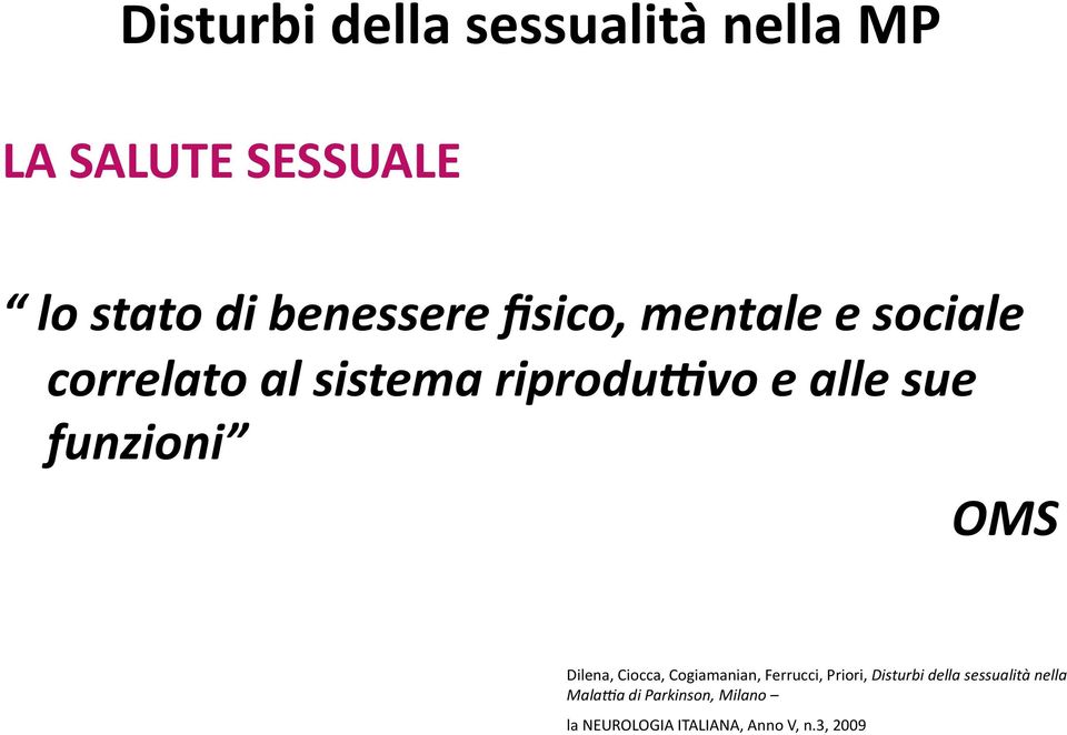 funzioni OMS Dilena, Ciocca, Cogiamanian, Ferrucci, Priori, Disturbi della