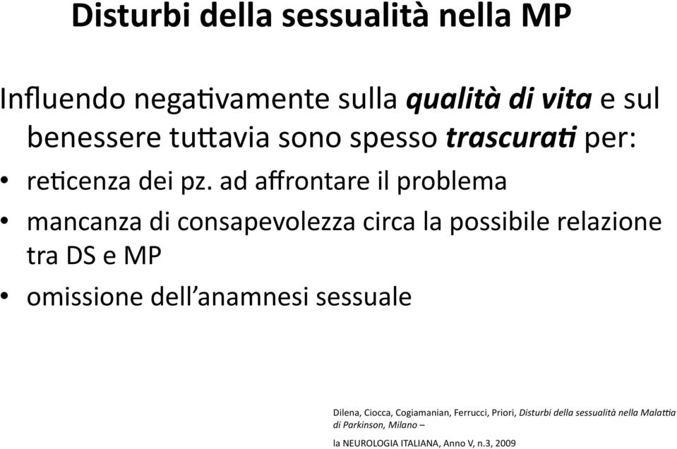 ad affrontare il problema mancanza di consapevolezza circa la possibile relazione tra DS e MP omissione