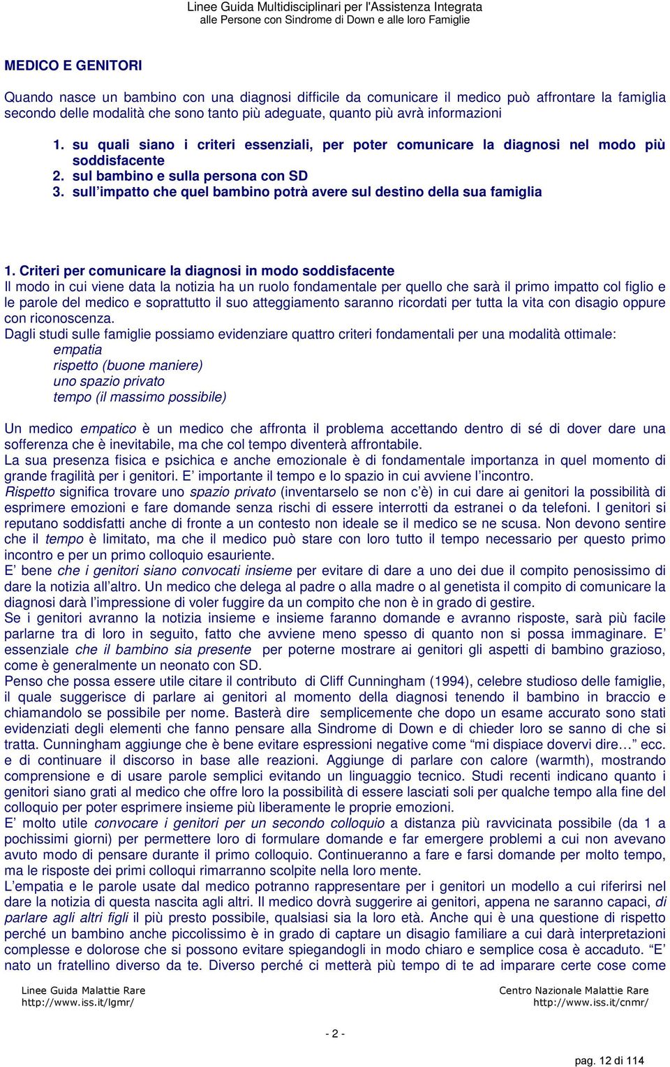 sull impatto che quel bambino potrà avere sul destino della sua famiglia 1.