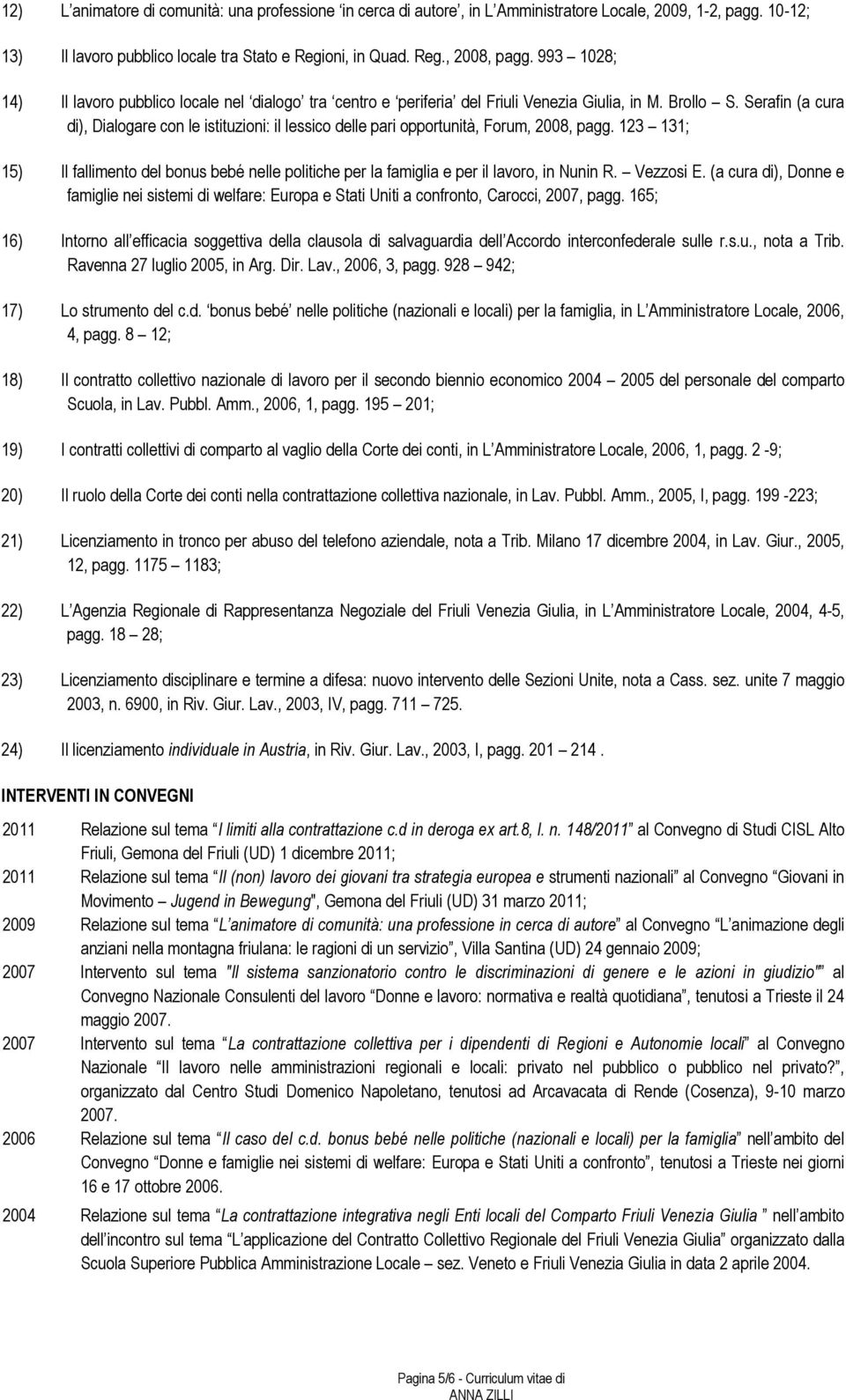 Serafin (a cura di), Dialogare con le istituzioni: il lessico delle pari opportunità, Forum, 2008, pagg.