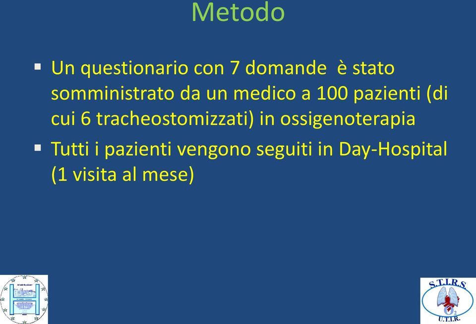 6 tracheostomizzati) in ossigenoterapia Tutti i