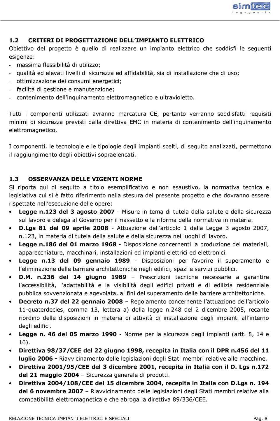 inquinamento elettromagnetico e ultravioletto.