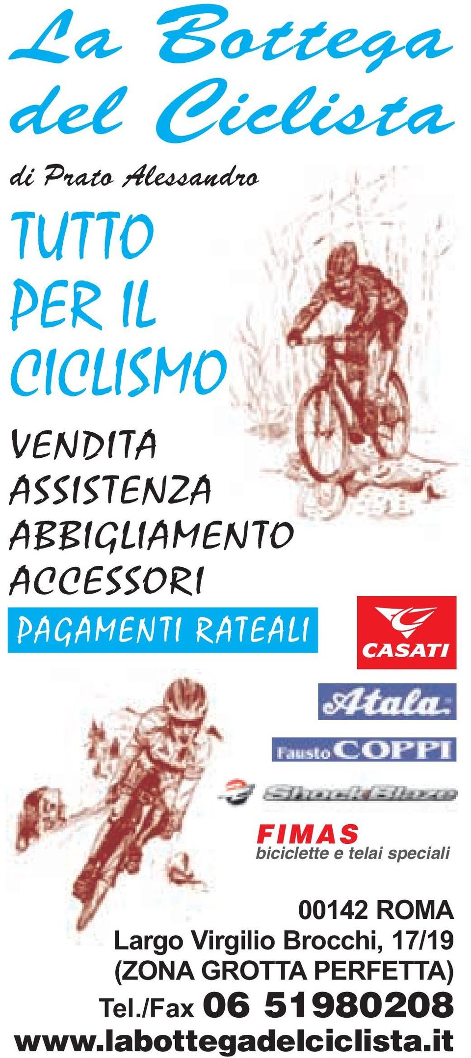 biciclette e telai speciali 00142 ROMA Largo Virgilio Brocchi, 17/19