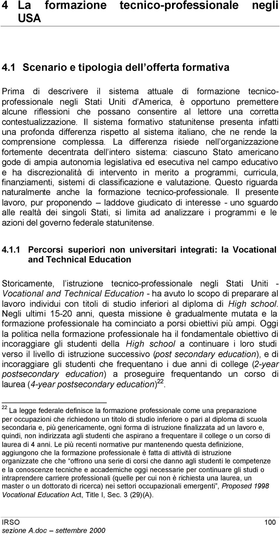 possano consentire al lettore una corretta contestualizzazione.