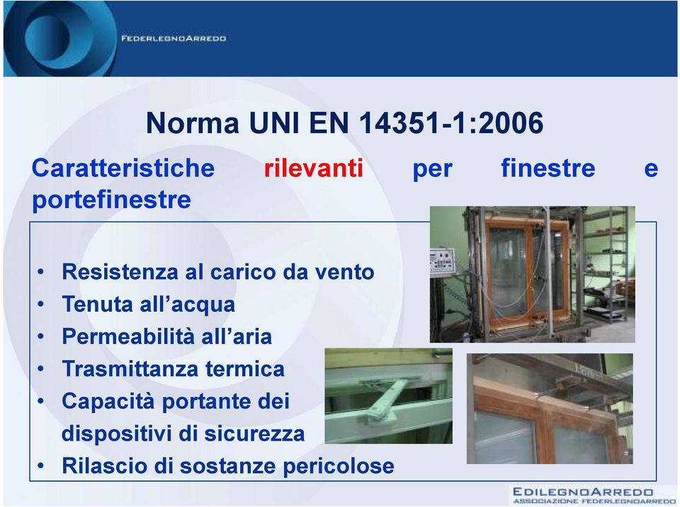 all acqua Permeabilità all aria Trasmittanza termica Capacità