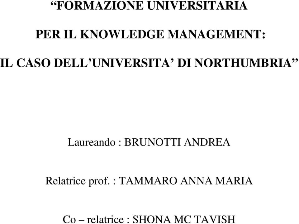 NORTHUMBRIA Laureando : BRUNOTTI ANDREA